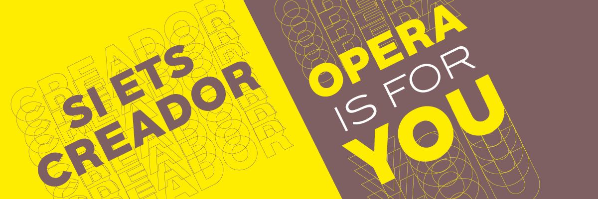 Opera is for you